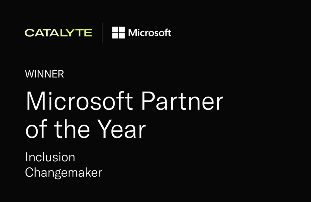 Catalyte - Microsoft. Winner, Microsoft Partner of the Year Inclusion Changemaker